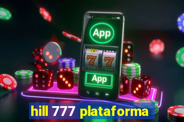 hill 777 plataforma